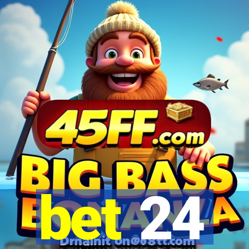 bet 24